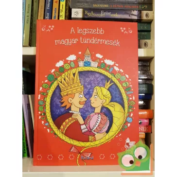 Lengyel Orsolya (szerk.): A legszebb magyar tündérmesék