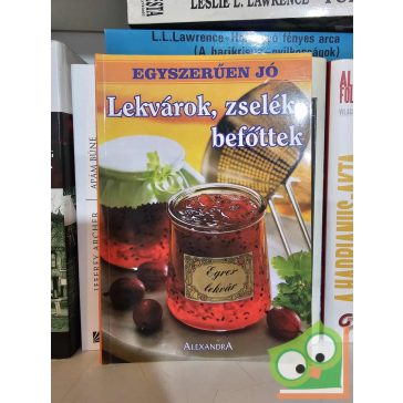   Frank Stein (szerk.): Lekvárok, zselék, befőttek (Egyszerűen jó)