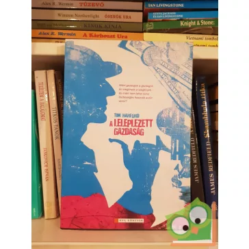 Tim Harford: A leleplezett gazdaság (HVG)
