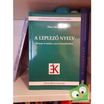   Péter Mihály: A leplező nyelv  Álcázás és ámítás a nyelv használatában