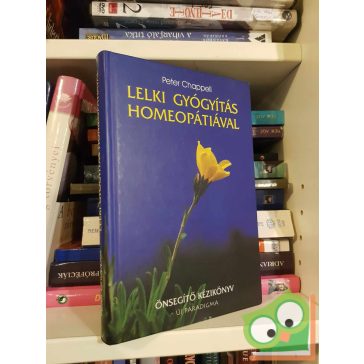 Peter Chappell: Lelki gyógyítás homeopátiával