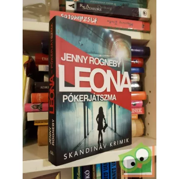 Jenny Rogneby: Leona - Pókerjátszma (Skandináv krimik)