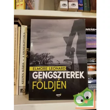 Elmore Leonard: Gengszterek földjén