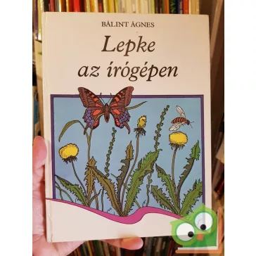 Bálint Ágnes: Lepke az írógépen