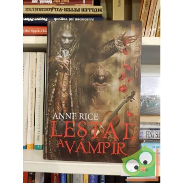 Anne Rice: Lestat, a vámpír (Vámpírkrónikák 2.)