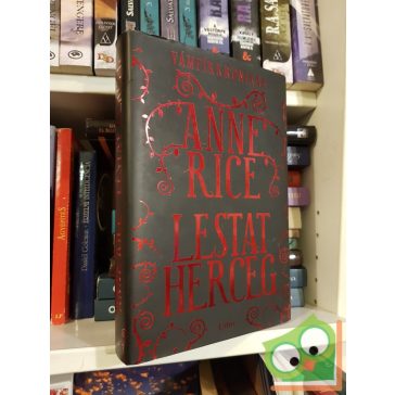Anne Rice: Lestat herceg (Vámpírkrónikák 11.)