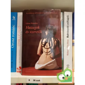 Lévai Katalin: Hazugok és szeretők