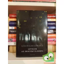 Szeghalmi Lőrincz: Levelek az árnyékvilágból
