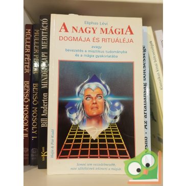 Eliphas Lévi: A nagy mágia dogmája és rituáléja