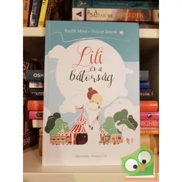 Paulik Móni, Vincze Zsuzsi: Lili és a bátorság (ritka)