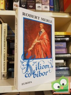 Robert Merle: Liliom és bíbor (Francia história 10.)