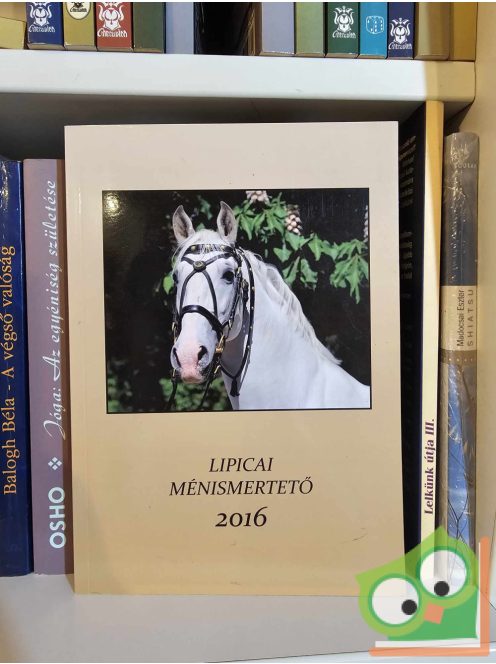 Novotni Péter (szerk.): Lipicai ménismertető 2016