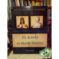   Kiss-Béry: III. Károly és Mária Terézia (Magyar királyok és uralkodók 24.)