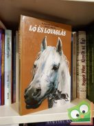 Flandorffer Tamás Hajas József: Ló és lovaglás (Második, javított kiadás)