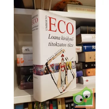 Umberto Eco: Loana királynő titokzatos tüze