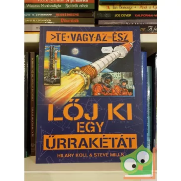   Hilary Koll, Steve Mills: Lőj ki egy űrrakétát (Te vagy az ész)