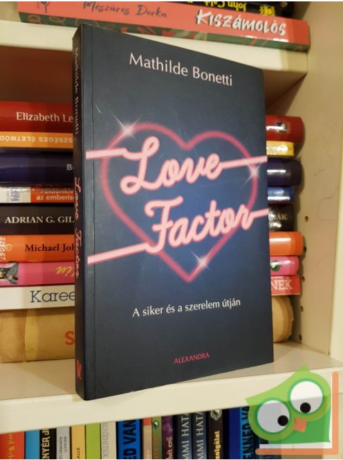 Mathilde Bonetti: Love Factor - A siker és a szerelem útján