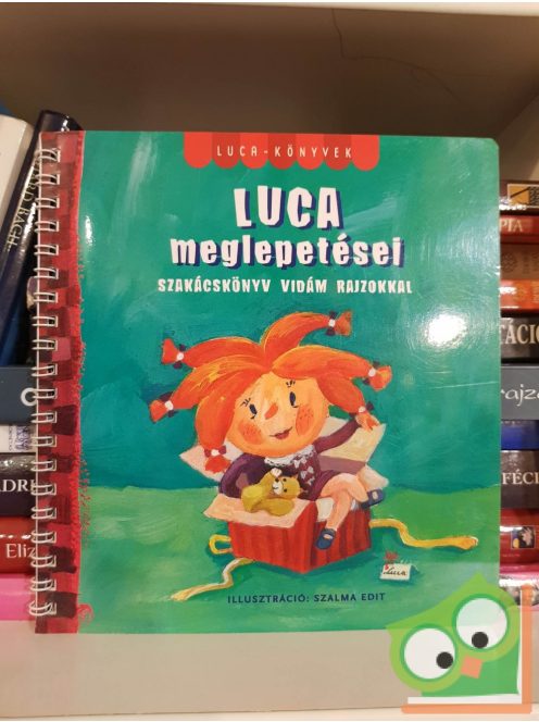 Heltai Csaba (szerk.): Luca meglepetései (Szakácskönyv vidám rajzokkal)
