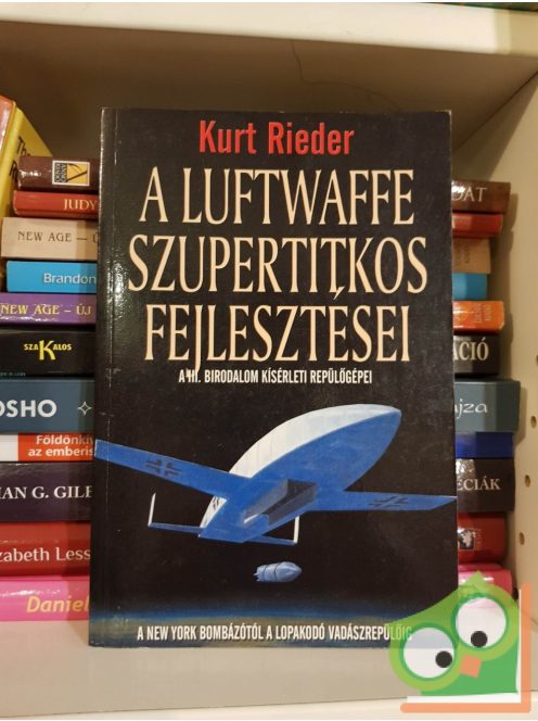Kurt Rieder: A Luftwaffe szupertitkos fejlesztései - A III. Birodalom kísérleti repülőgépei