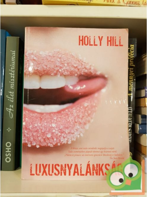 Holly Hill: Luxusnyalánkság