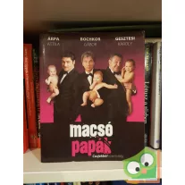   Árpa Attila,  Bochkor Gábor, Gesztesi Károly: Macsó papák
