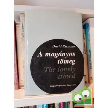 David Riesman: A magányos tömeg