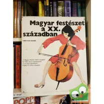   Pogány Ö. Gábor, D. Fehér Zsuzsa: Magyar festészet a 20. században