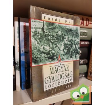 Földi Pál: A magyar gyalogság története