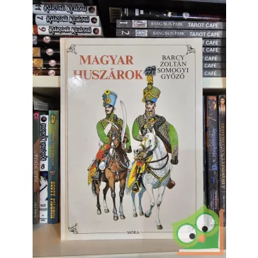 Barcy Zoltán, Somogyi Győző: Magyar huszárok