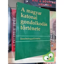   Ács Tibor (szerk.): A magyar katonai gondolkodás története