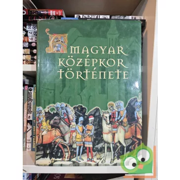   Szvák Gyula (szerk.): A magyar középkor története (ritka)