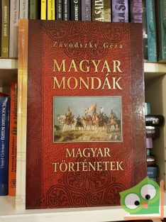 Závodszky Géza: Magyar mondák (Magyar történetek 1.)