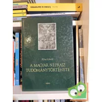 Kósa László: A magyar néprajz tudománytörténete