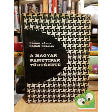 Hanák Péter és Katalin: A magyar pamutipar története