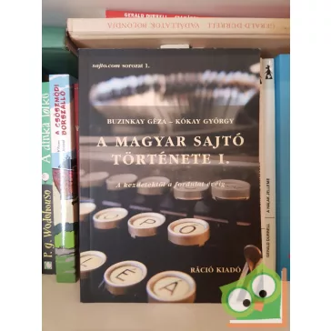   Buzinkay Géza, Kókay György: A magyar sajtó története I.