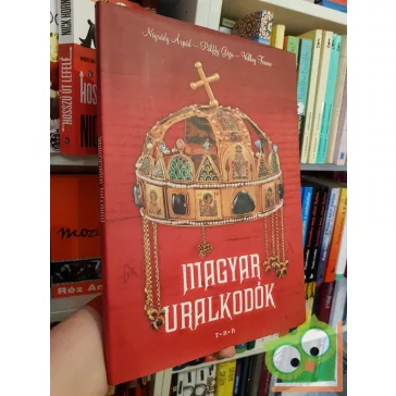   Nógrády Árpád - Pálffy Géza - Velkey Ferenc: Magyar uralkodók