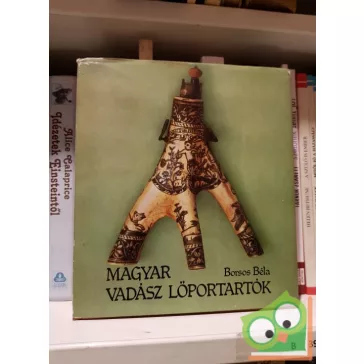 Borsos Béla: Magyar vadász lőportartók