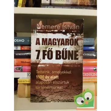 Nemere István: A magyarok 7 fő bűne