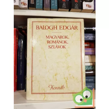 Balogh Edgár: Magyarok, románok, szlávok