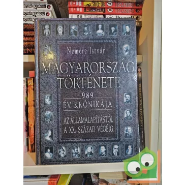  Nemere István: Magyarország története - 989 év krónikája