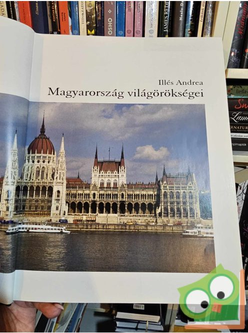 Illés Andrea: Magyarország világörökségei