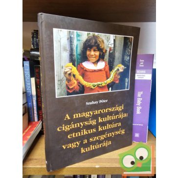   Szuhay Péter: A magyarországi cigányság kultúrája: etnikus kultúra vagy a szegénység kultúrája