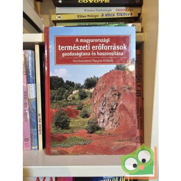   Magda Róbert: A magyarországi természeti erőforrások gazdaságtana és hasznosítása