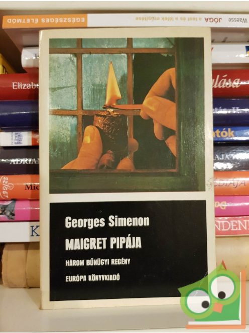 Georges Simenon: Maigret pipája (Maigret) - Három bűnügyi regény