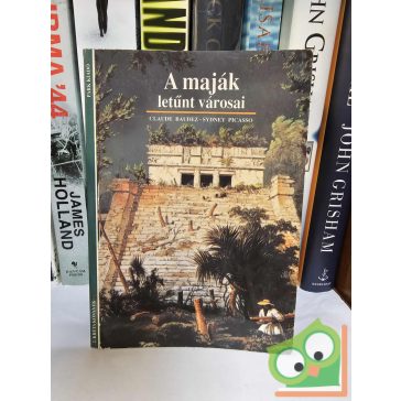Claude Baudez - Sidney Picasso: A maják letűnt városai