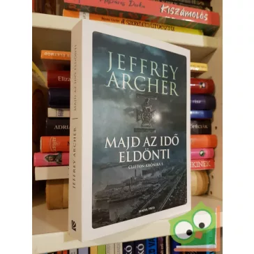Jeffrey Archer: Majd az idő eldönti (Clifton-krónika 1.)