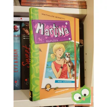   Mathilde Bonetti: Maki szökésben (Martina naplója 2.) (Olvasni jó!)