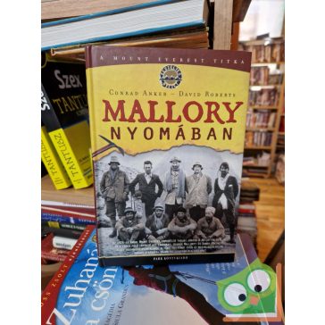   Conrad Anker, David Roberts: Mallory nyomában (Veszélyes övezet)