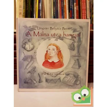 Ungvári Bélyácz Betti: A Málna utca hangjai