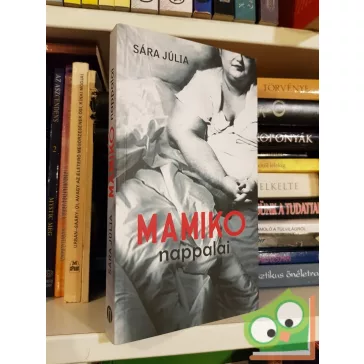 Sára Júlia: Mamiko nappalai (Ritka)